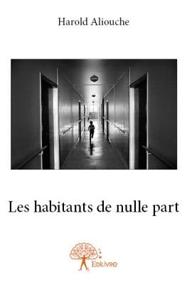 Aliouche_Harold-Les_habitants_de_nulle_part-9782332671301_0