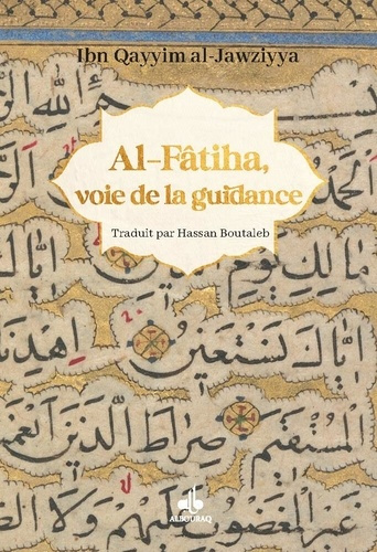 Aljawziyya_Ibn_qayyim_Boutaleb_Hassan-Al-F_tiha_voie_de_la_guidance-9791022514675_0
