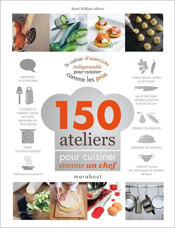 Allison_Mark_William-150_ateliers_pour_devenir_un_chef-9782501074421_0