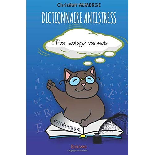 Almerge_Christian-Dictionnaire_antistress._Pour_soulager_vos_mots-9782414249619_0