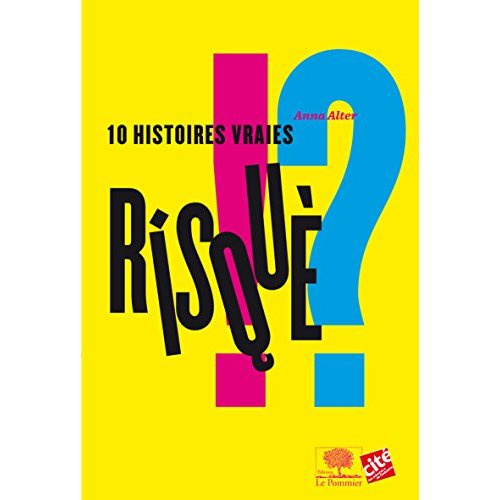 Alter_Anna_Ewald_Fran_ois-Risqu_10_histoires_vraies-9782746508712_0