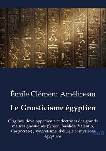 Am_lineau_Emile_cl_ment-Gnosticisme_egyptien._Origines_developpements_et_doc-9791043132797_0