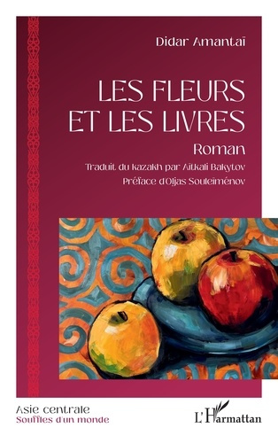 Amanta_Didar_Bakytov_A_tkali_Soule_menov_Olja-Les_fleurs_et_les_livres-9782336419404_0