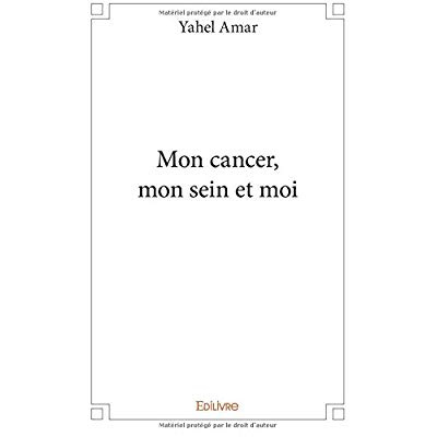 Amar_Yahel-Mon_cancer_mon_sein_et_moi-9782414022724_0