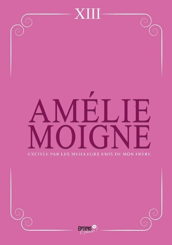 Amelie_Moigne-Excitee_par_meilleurs_amis_de_mon_frere._Romance_de_harem_inverse_eroti-9782385720957_0