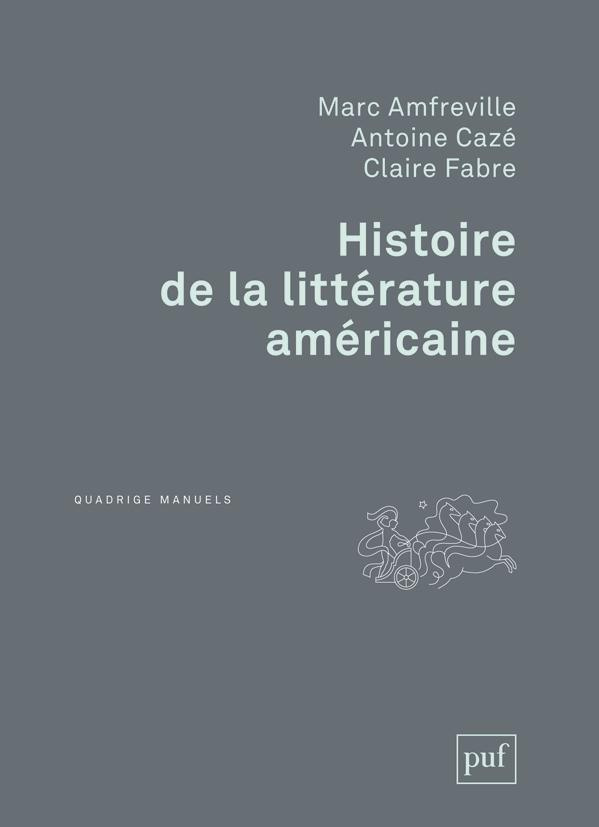Amfreville_Marc_Caz_Antoine_Fabre_Claire-Histoire_de_la_litt_rature_am_ricaine-9782130633457_0