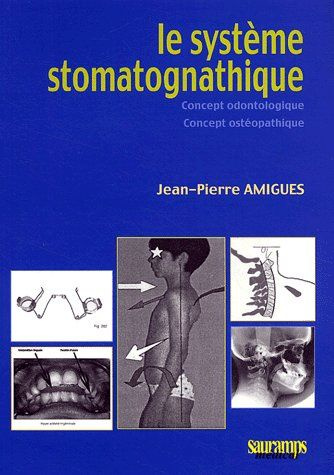Amigues_Jean-Pierre_Darthez_Andr_-Le_systeme_stomatognathique._Concept_odontologique_concept_ost_opathique-9782840233954_0