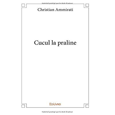Ammirati_Christian-Cucul_la_praline-9782334180283_0