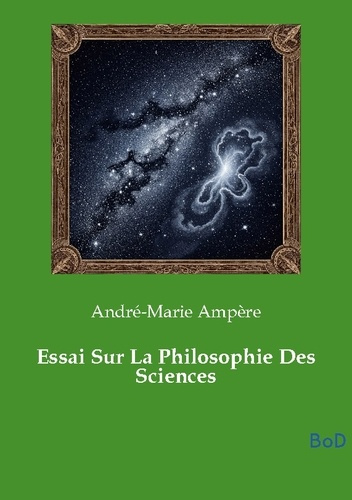 Amp_re_Andr_-Marie-Essai_sur_philosophie_sciences-9791043132780_0