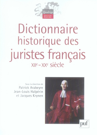 Arabeyre_Patrick_Halp_rin_Jean-Louis_Krynen_Ja-Dictionnaire_historique_des_juristes_fran_ais_XIIe-XXe_si_cle_-9782130564959_0
