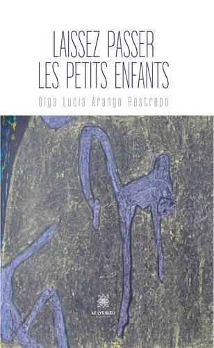 Arango_Restrepo_Olga_Luc_a-Laissez_passer_les_petits_enfants-9791042290443_0