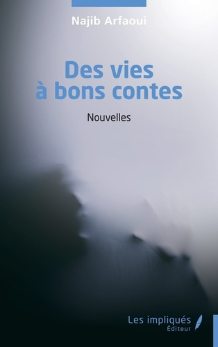 Arfaoui_Najib-Des_vies_bons_contes-9791042816346_0