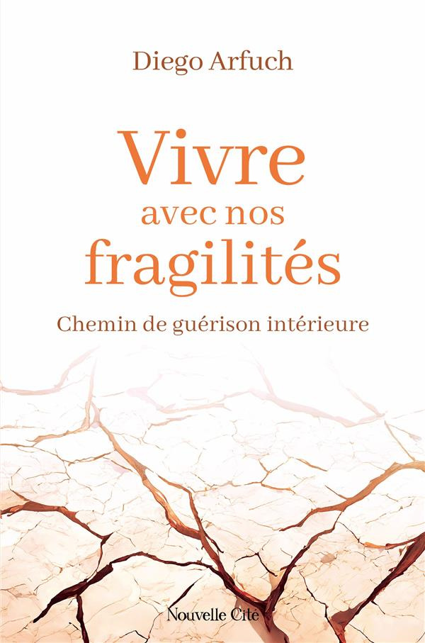 Arfuch_Diego-Vivre_avec_nos_fragilit_s._Chemin_de_gu_rison_int_rieure-9782375825723_0