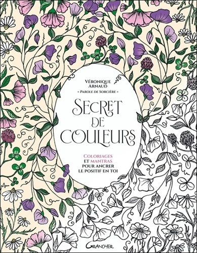 Arnaud_V_ronique-Secret_de_couleurs_-_Coloriages_et_mantras_pour_ancrer_le_positif_en_toi-9782733915967_0