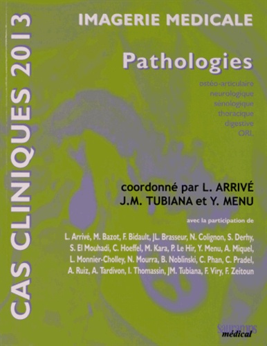 Arriv_Lionel_Tubiana_Jean-Michel_Menu_Yves-Imagerie_m_dicale._Pathologies_ost_oarticulaire_neurologique_s_nologique_thoracique_digestive_O-9782840238607_0