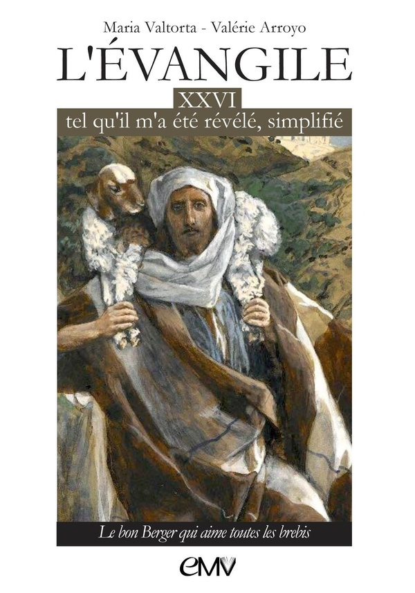 Arroyo_Val_rie_Valtorta_Maria-L_vangile_tel_qu_il_m_a_t_r_v_l_simplifi_-_T26_-_L326._Le_bon_Berger_qui_aime_toutes_les_brebis-9782364637832_0