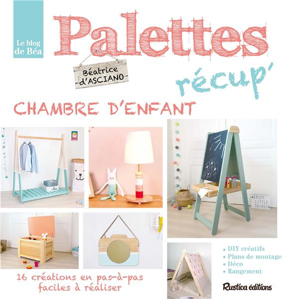 Asciano_B_atrice_d_-Palettes_r_cup_chambre_d_enfant._16_cr_ations_en_pas-_-pas_faciles_r_aliser-9782815310765_0
