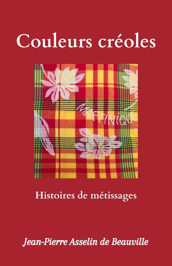 Asselin_De_beauville_jean-pierre-Couleurs_cr_oles._Histoires_de_m_tissages-9791040526896_0