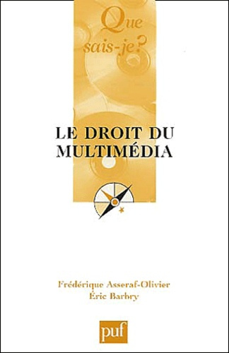 Asseraf-Olivier_Fr_d_rique_Barbry_Eric-Le_droit_du_multim_dia._Du_CD-Rom_l_internet-9782130520634_0