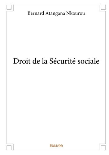 Atangana_Nkourou_Bernard-Droit_de_la_s_curit_sociale-9782334125338_0