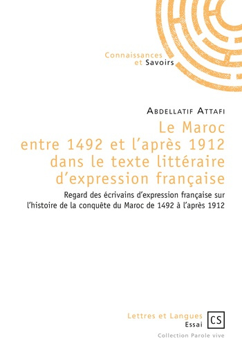 Attafi_Abdellatif-Le_Maroc_entre_1492_et_l_apr_s_1912_dans_le_texte_litt_raire_d_expression_fran_aise._Regard_des_cri-9782753906037_0