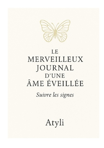 Atyli_.-Merveilleux_journal_d_ame_eveillee._Suivre_les_signes-9782322636945_0