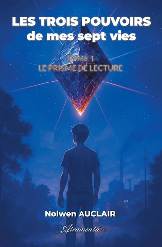 Auclair_Nolwen-Les_trois_pouvoirs_de_mes_sept_vies_Tome_1._Le_prisme_de_lecture-9789524211604_0