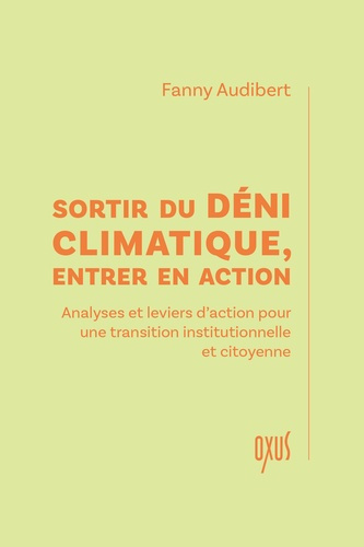 Audibert_Fanny-Sortir_du_d_ni_climatique_entrer_en_action_Analyses_et_leviers_d_action_pour_une_transition_insti-9782848982243_0