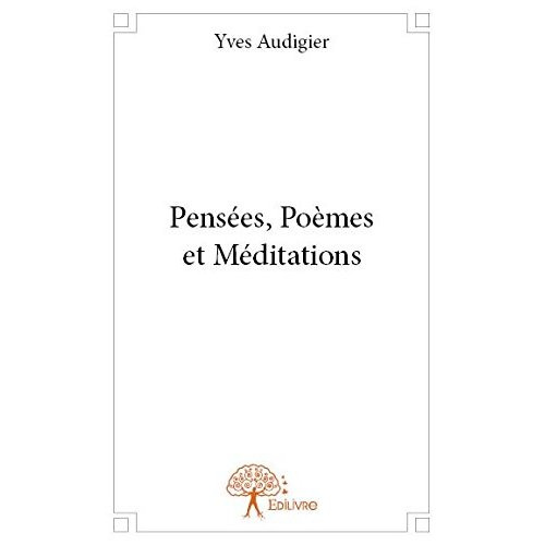 Audigier_Yves-Pens_es_Po_mes_et_M_ditations-9782332778246_0