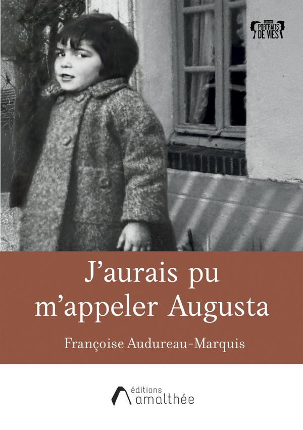 Audureau-Marquis_Fran_oise-J_aurais_pu_m_appeler_Augusta-9782310058667_0
