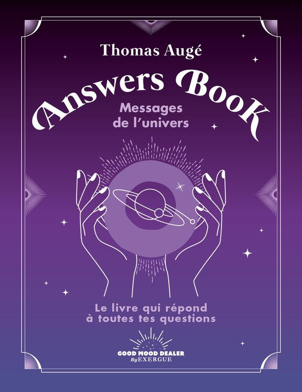 Aug_Thomas-Answers_Book_Messages_de_l_Univers._Le_livre_qui_r_pond_toutes_tes_questions-9782385781194_0