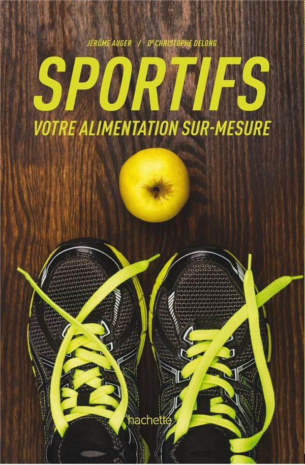 Auger_J_r_me_Delong_Christophe-Sportifs_-_Votre_alimentation_sur_mesure-9782013964890_0