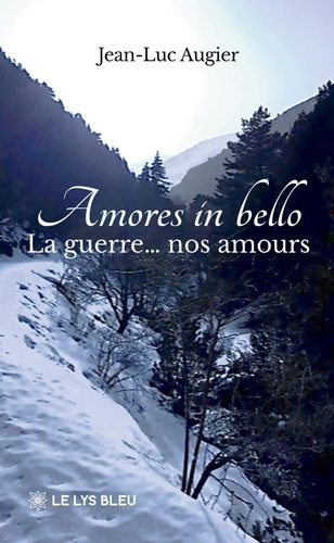 Augier_Jean-Luc-Amores_in_bello._La_guerre..._nos_amours-9791044032157_0