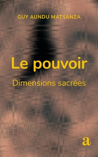 Aundu_Matsanza_Guy-Le_pouvoir._Dimensions_sacr_es-9782806140364_0