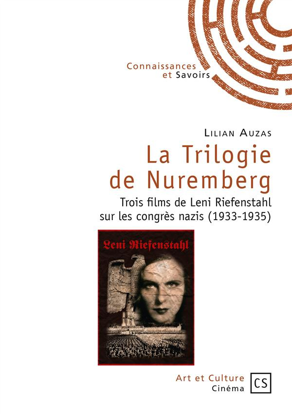 Auzas_Lilian-La_Trilogie_de_Nuremberg._Trois_films_de_Leni_Riefenstahl_sur_les_congr_s_nazis_1933-1935_-9782753903791_0