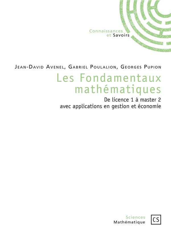 Avenel_Jean-David_Poulalion_Gabriel_Pupion_Geo-Les_fondamentaux_math_matiques._De_licence_1_master_2_avec_applications_en_gestion_et_conomie-9782753905351_0