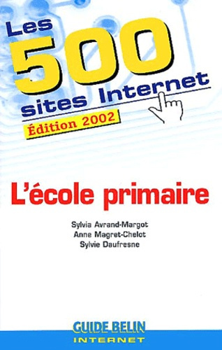 Avrand-Margot_Sylvia_Daufresne_Sylvie_Magret-C-Les_500_sites_Internet_de_l_cole_primaire._Edition_2002-9782701131634_0