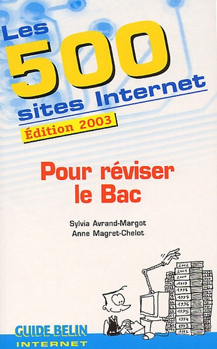 Avrand-Margot_Sylvia_Magret-Chelot_Anne-Les_500_sites_Internet_pour_r_viser_le_Bac._Edition_2003-9782701133799_0