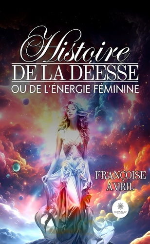 Avril_Fran_oise-Histoire_de_la_d_esse_ou_de_l_nergie_f_minine-9791042250126_0