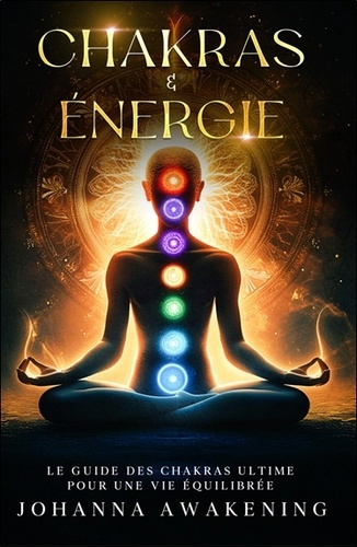 Awakening_Johanna-Chakras_nergie._Activez_votre_plein_potentiel_et_liberez_votre_nergie_int_rieure...-9783989291867_0