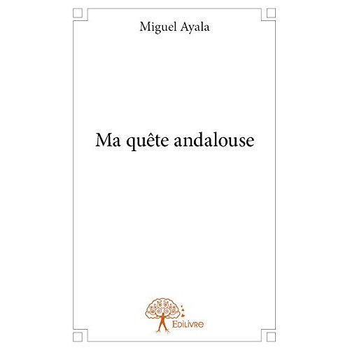 Ayala_Miguel-Ma_qu_te_andalouse-9782332725103_0