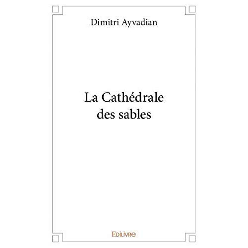 Ayvadian_Dimitri-La_Cath_drale_des_sables-9782414378029_0