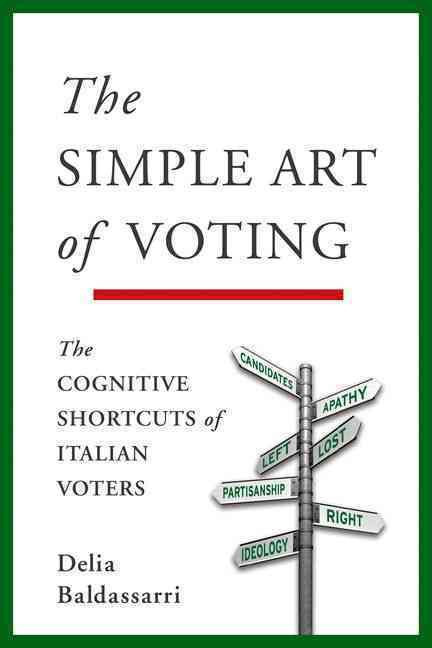 BALDASSARRI_DELIA-The_Simple_Art_of_Voting_The_Cognitive_Shortcuts_of_Italian_Voters-9780199828241_0