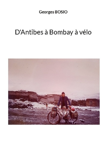 BOSIO_GEORGES-D_ANTIBES_A_BOMBAY_A_VELO-9782322577873_0