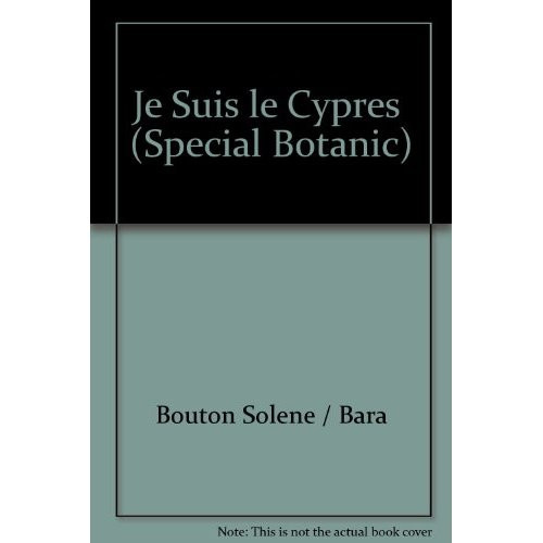 BOUTON_SOLENE_BARA-JE_SUIS_LE_CYPRES_SPECIAL_BOTANIC_-9782742779383_0