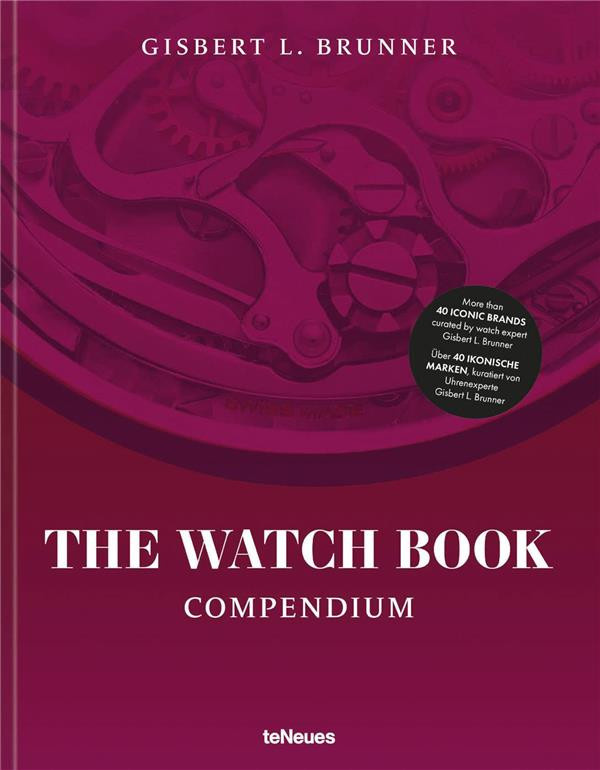 BRUNNER_GISBERT_L.-THE_WATCH_BOOK_COMPENDIUM_NEW_ED_ANGLAIS-9783961715022_0