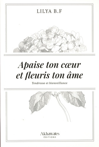 B._F._Lilya-Apaise_ton_coeur_et_fleuris_ton_me._Tendresse_et_bienveillance-9798594895133_0
