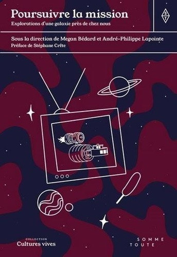 B_dard_Megan-poursuivre_la_mission._explorations_d_une_galaxie_pres_de_chez-9782897946197_0