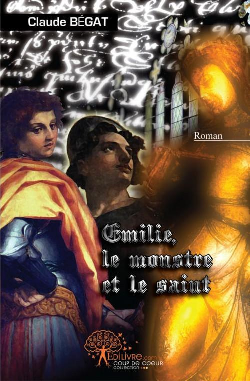 B_gat_Claude-Emilie_le_monstre_et_le_saint-9782812151323_0