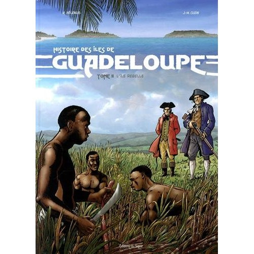B_l_nus_Ren_Cuzin_Jean-Marie_Gu_net_Nicolas-Histoire_des_les_de_Guadeloupe_Tome_2_L_le_rebelle-9782746831063_0